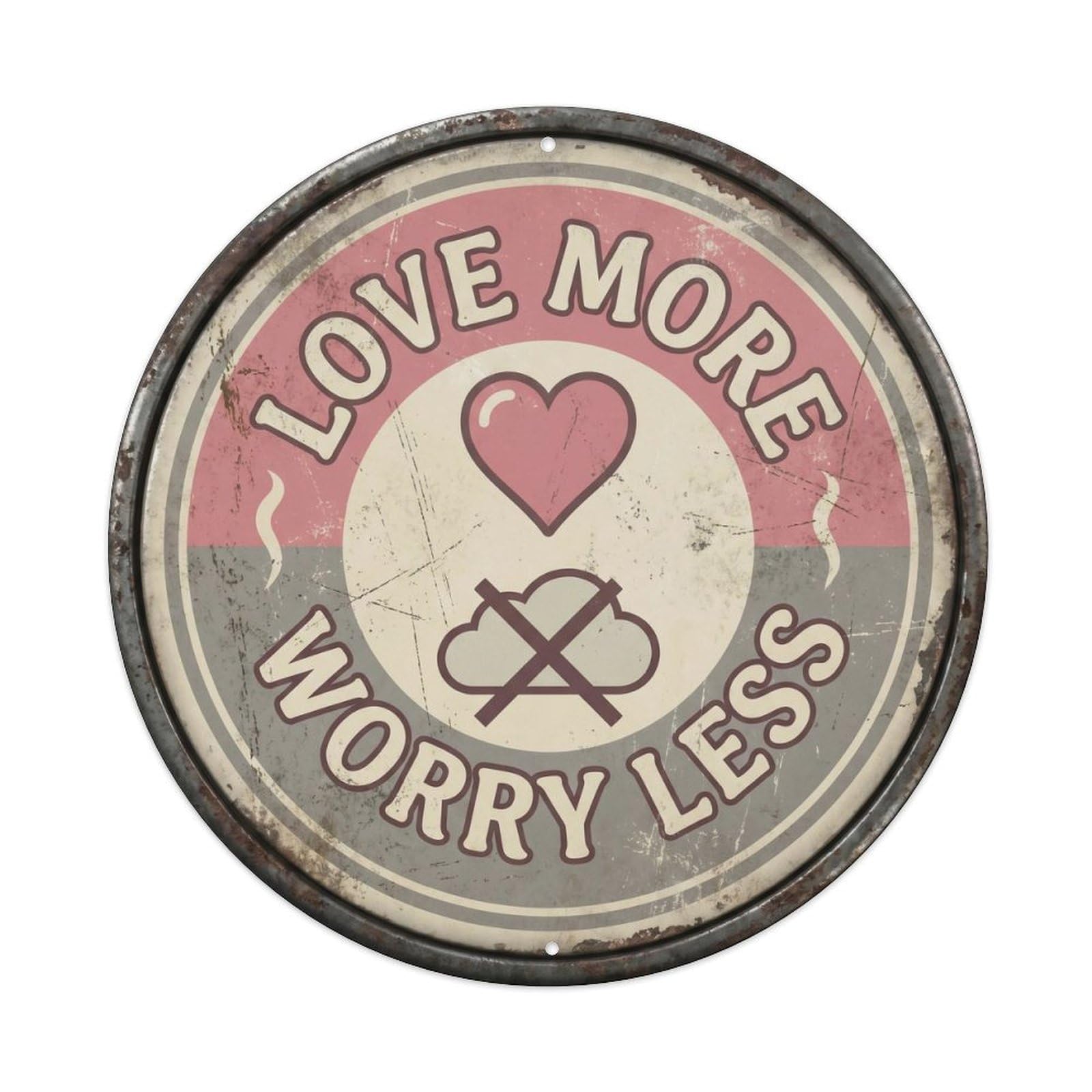 Love More Worry Less Nostalgic Garage Display Retro Slogans Metal Tin Sign Plaque Wall Decor for Cafe, Club, Garden Round Metal Poster 8x8Inch