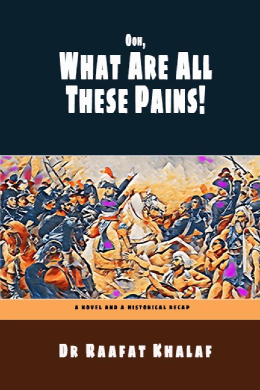 What are all these pains: a novel and a historical recap