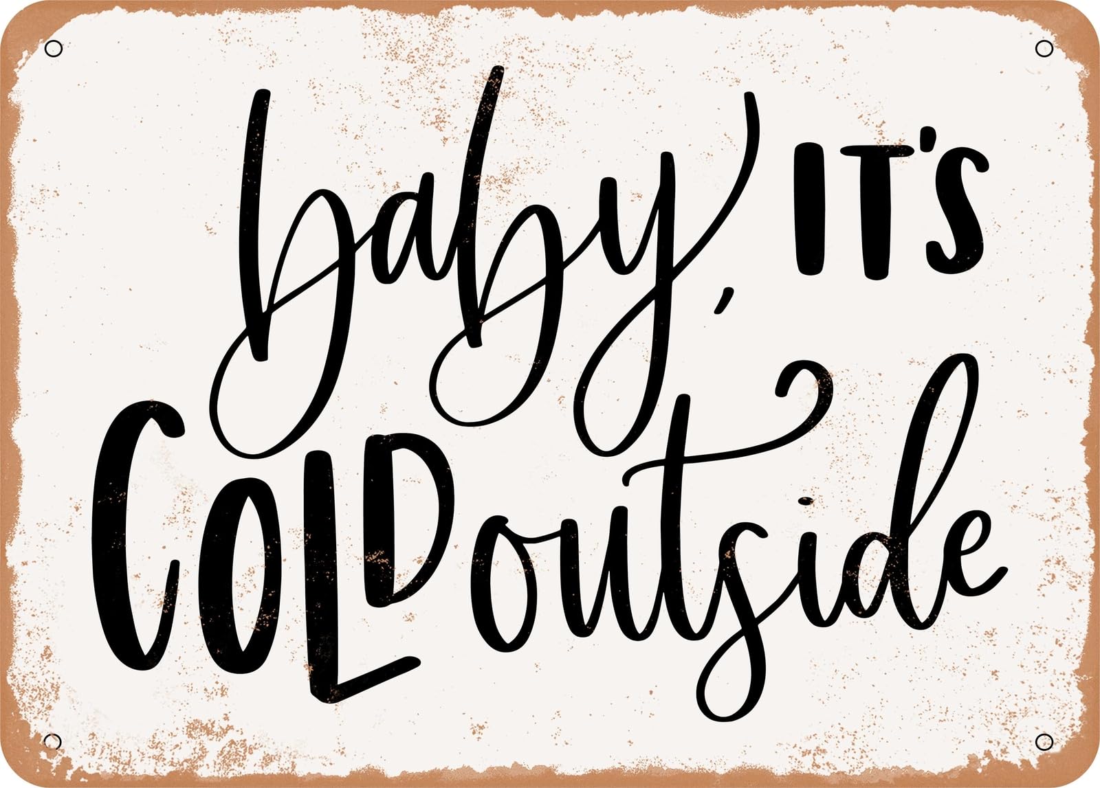 Metal Sign - Cold Outside - Vintage Look Sign home decor