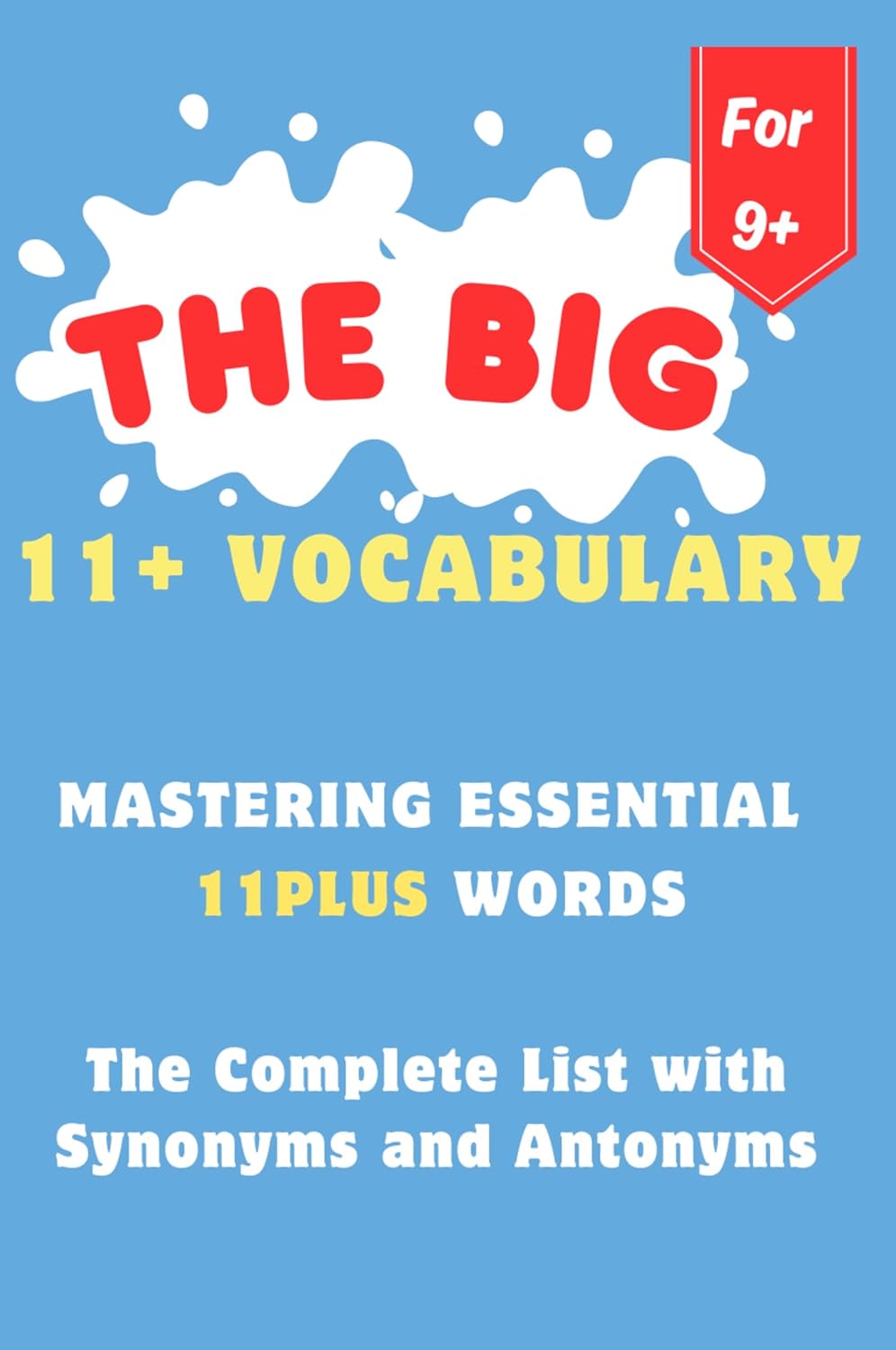 The Big 11+ Vocabulary-Mastering Essential 11plus Words- The Complete ...