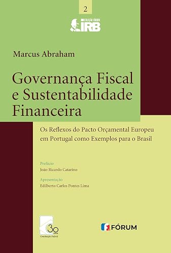 Governança Fiscal e Sustentabilidade Financeira: Os reflexos do Pacto Orçamental Europeu em Portugal como exemplos para o Brasil