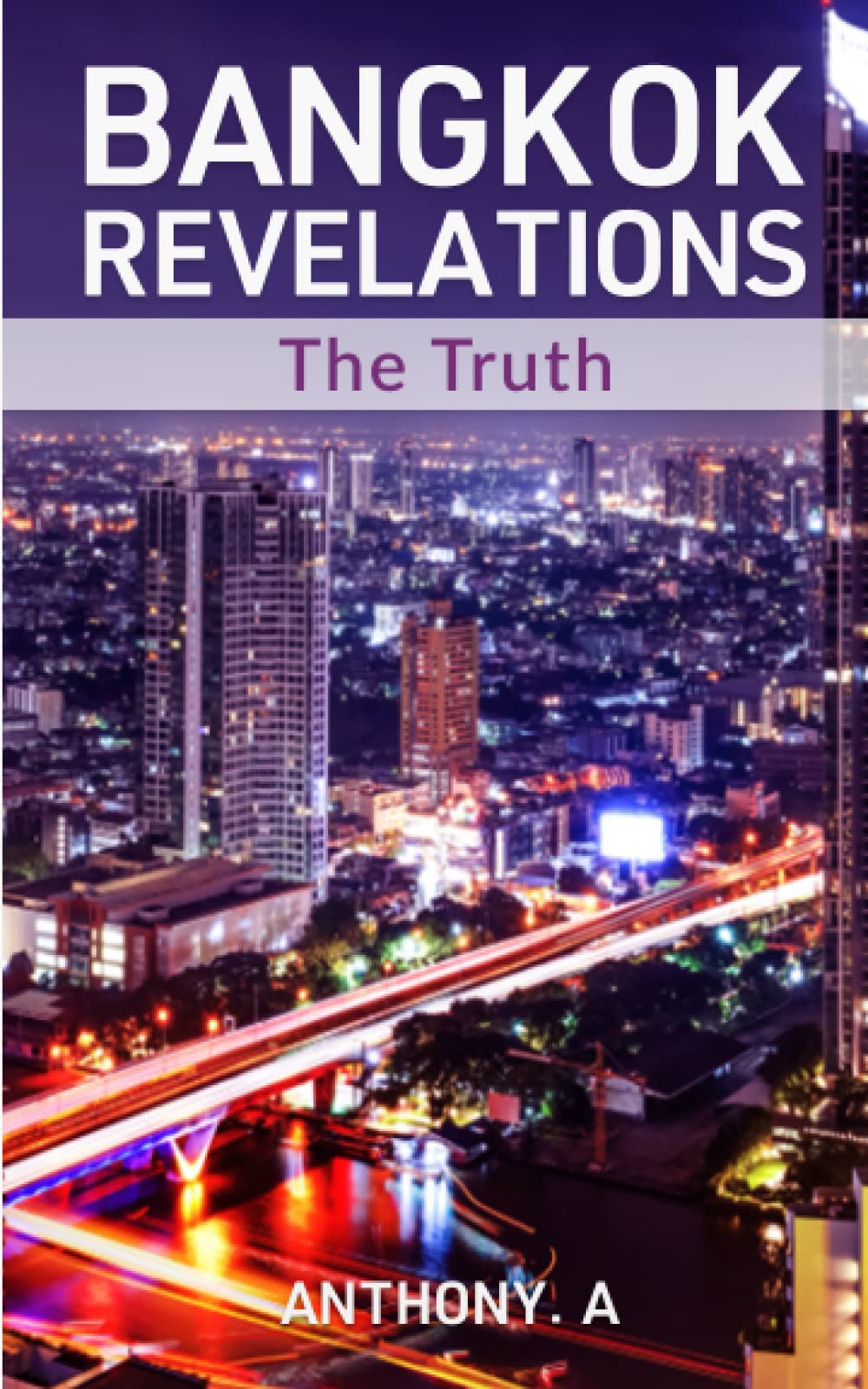 BANGKOK REVELATIONS: The Truth