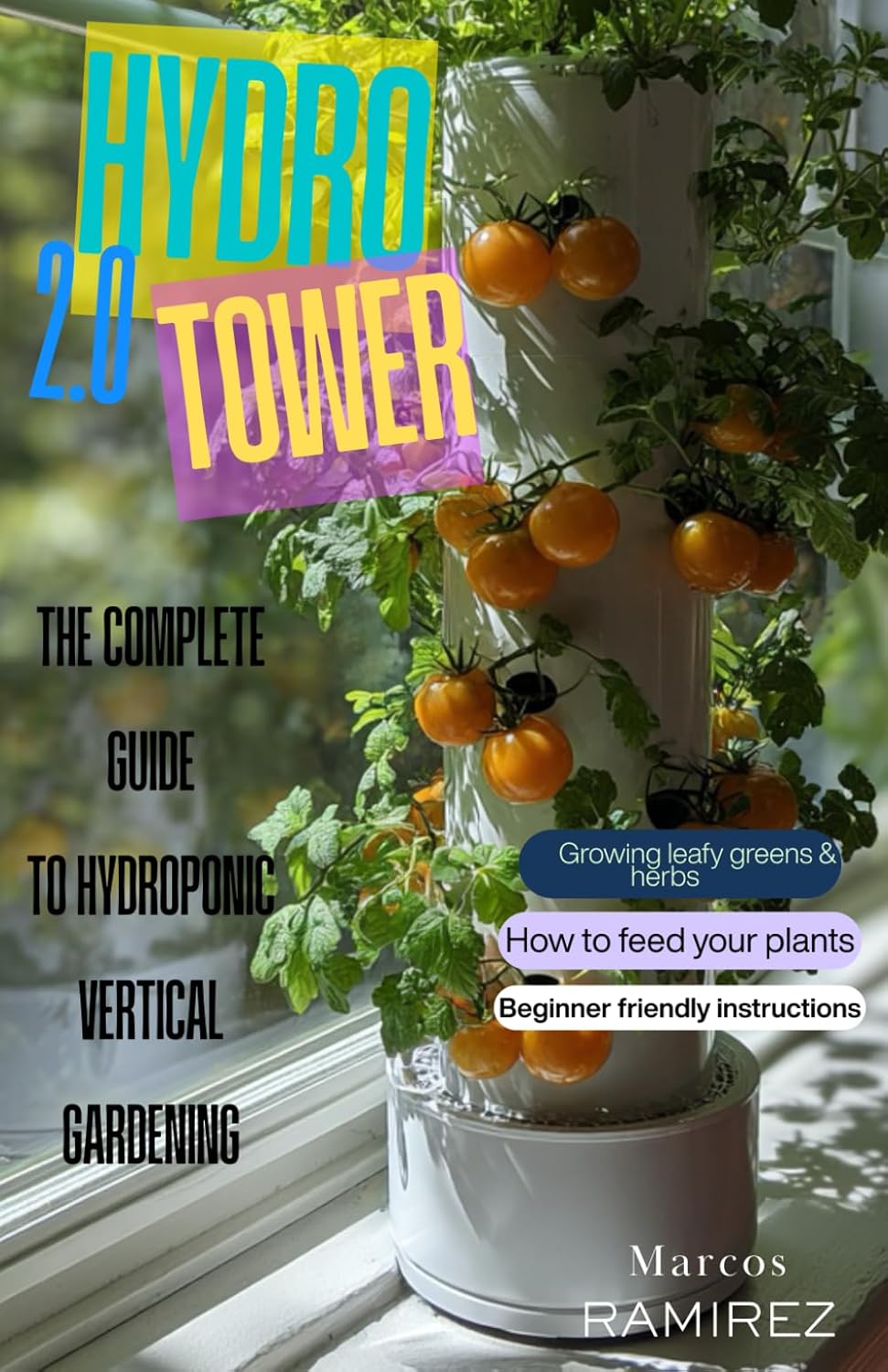 Hydro Tower 2.0 (The Hydroponic Gardener’s Handbook Series The Future of Indoor & Outdoor Tower Gardening)      Paperback – September 12, 2025