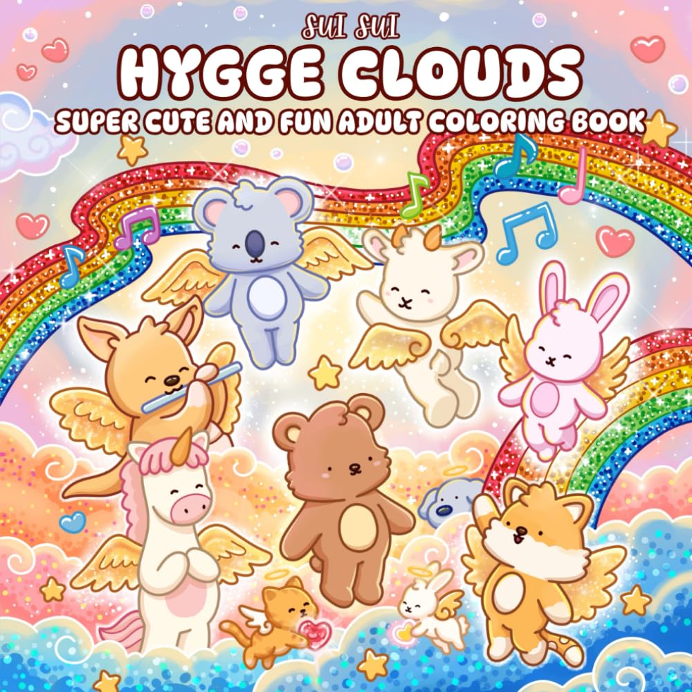 Hygge Clouds - Super Cute and Fun Adult Coloring Book: Featuring Adorable Animal Characters Engaging in Relaxation, Mindfulness, and Stress Relief ... Besties in a Magical Fantasy Heaven World