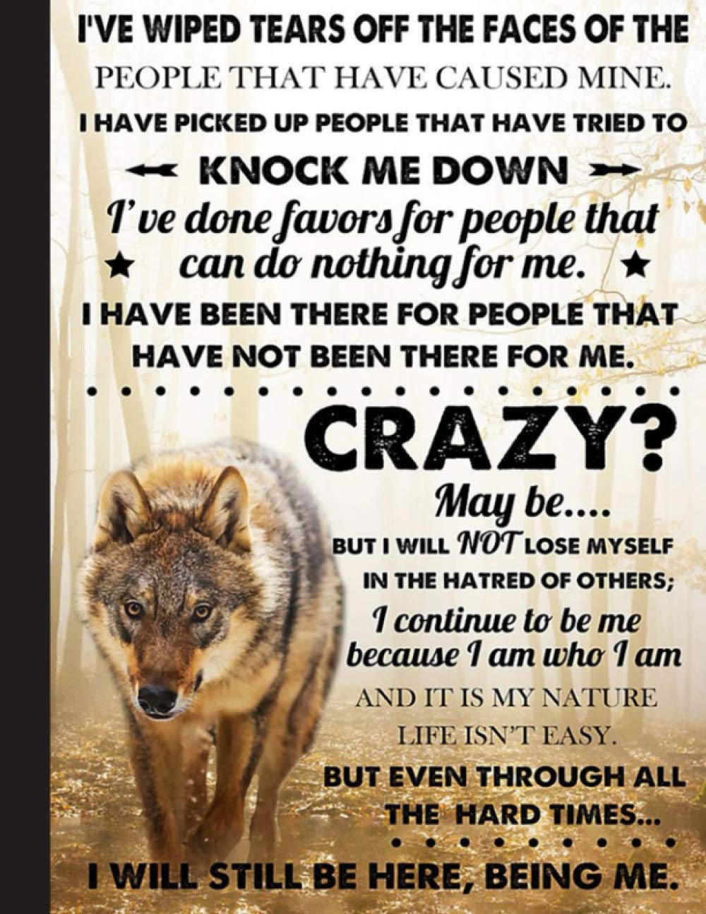 I Will Still Be Here, Being Me Notebook: Notebook for Wolf Lover Back to School Gift 8.5x11 (Wolf Lovers)