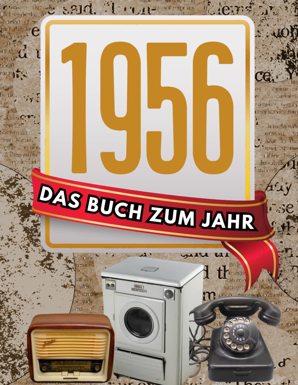 1956 - Das Buch zum Jahr: Jahrgang-Geschenk zum Geburtstag für Mann & Frau