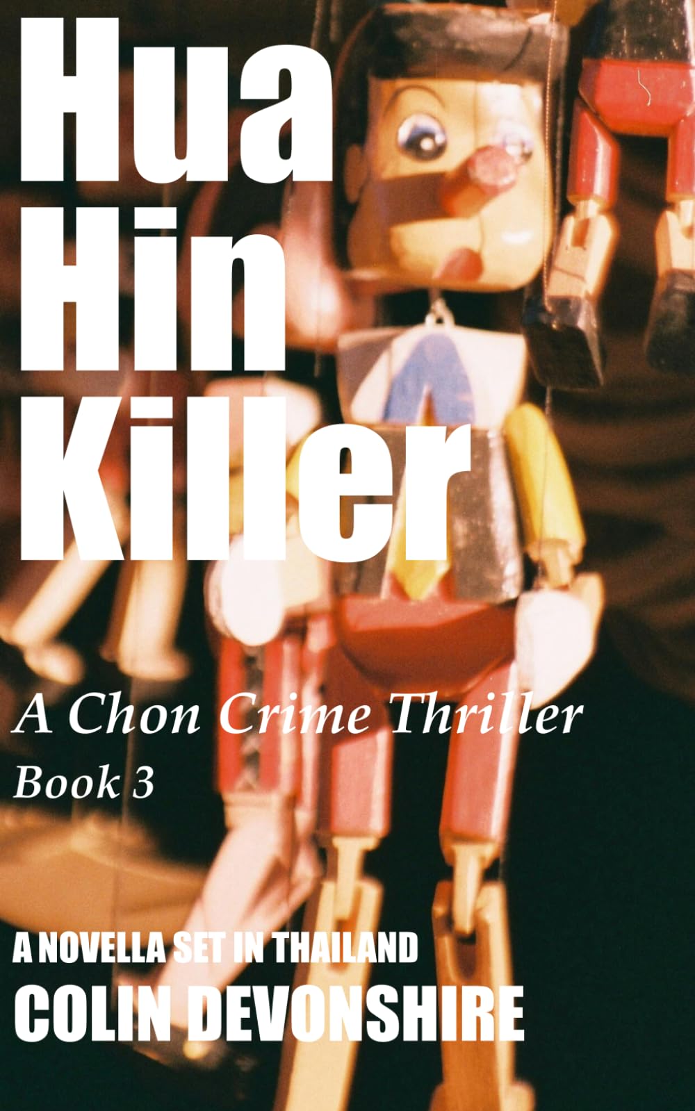 Hua Hin Killer: A Chon crime mystery (A Chonlatee Intarat Mystery)