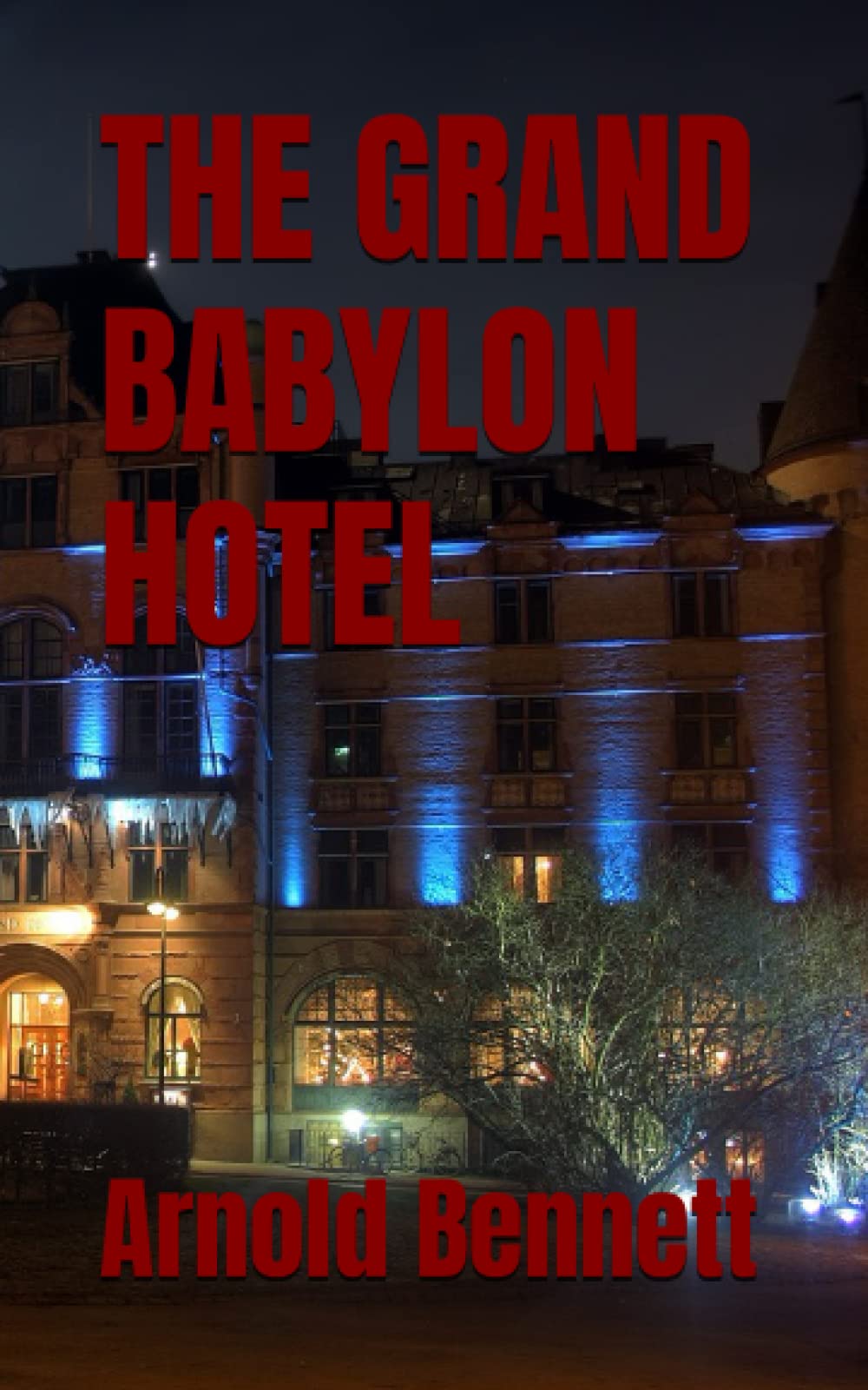 THE GRAND BABYLON HOTEL: 1902 Classic Mystery Fiction (Annotated)