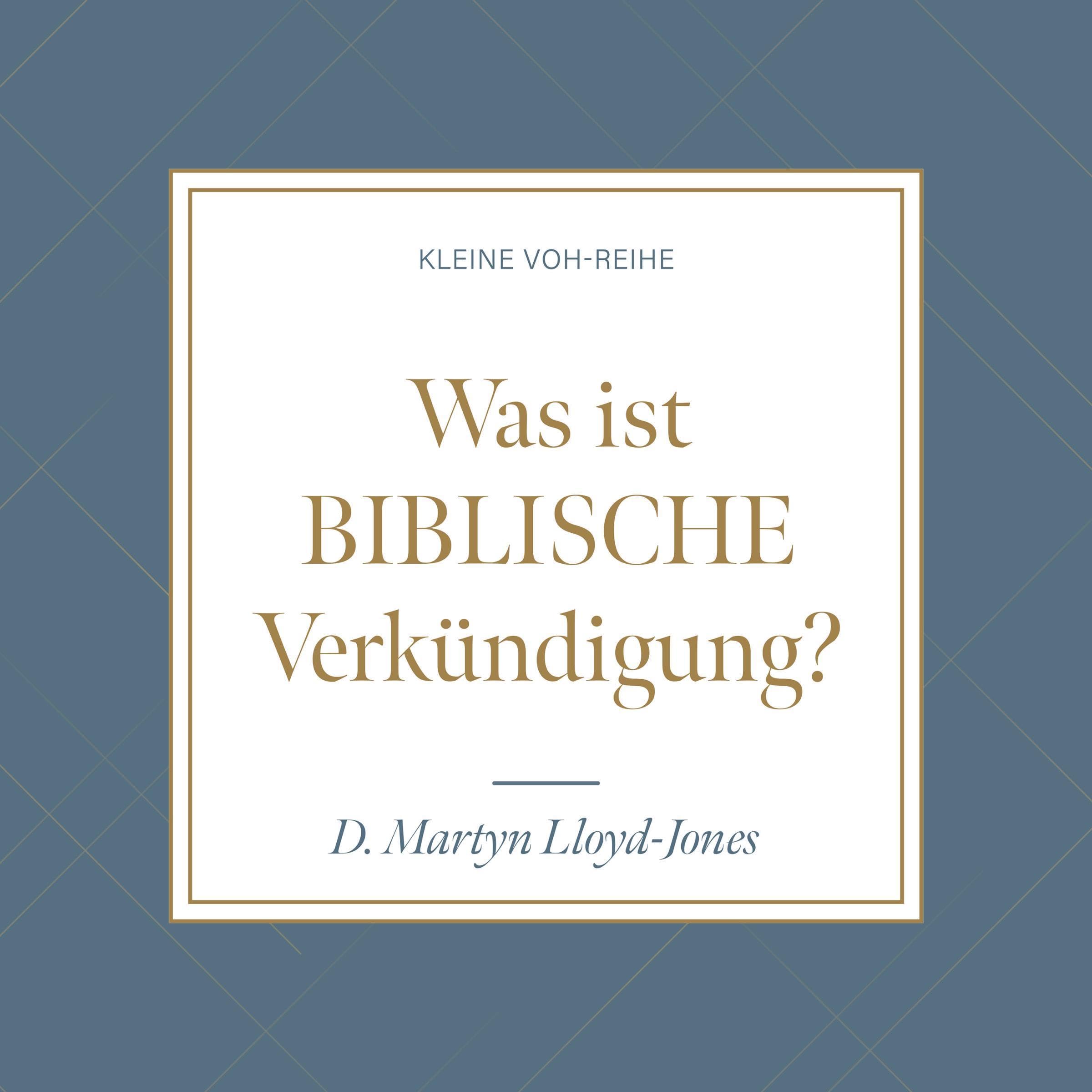 Was ist biblische Verkündigung?
