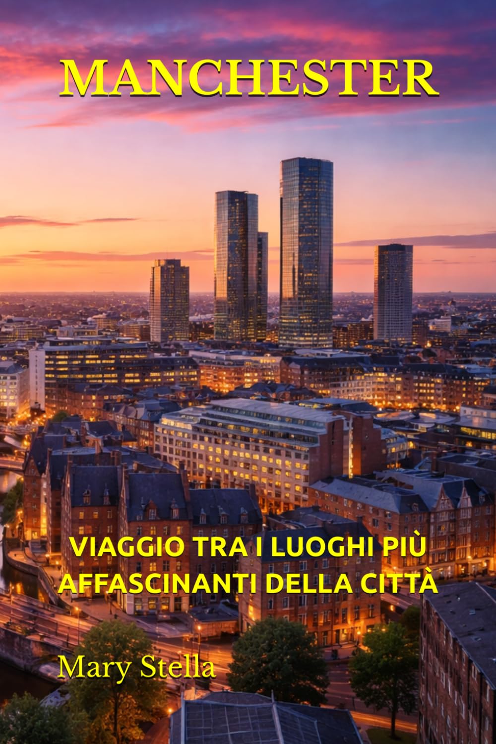 MANCHESTER: VIAGGIO TRA I LUOGHI PIÙ AFFASCINANTI DELLA CITTÀ