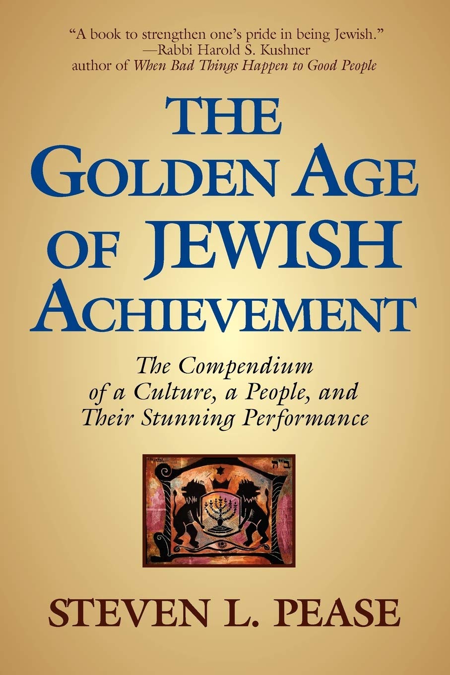 The Golden Age of Jewish Achievement: The Compendium of a Culture, a People, and Their Stunning Performance
