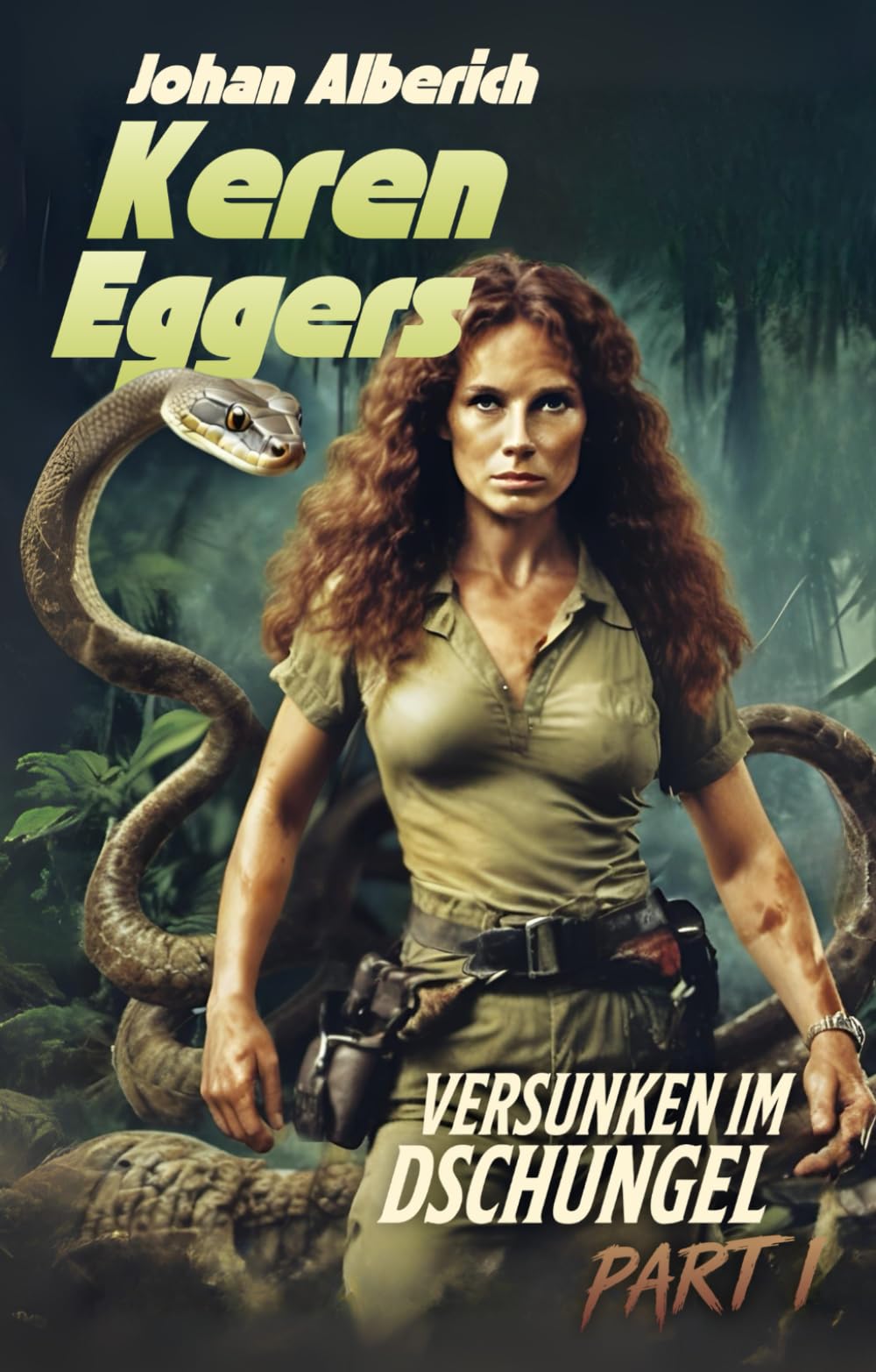 Keren Eggers – Versunken im Dschungel, Part 1: Abenteuer