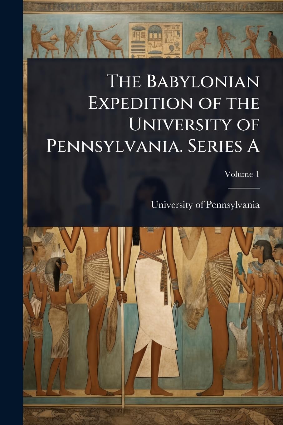Buy The Babylonian Expedition of the University of Pennsylvania. Series A  Book Online at Low Prices in India | The Babylonian Expedition of the ...