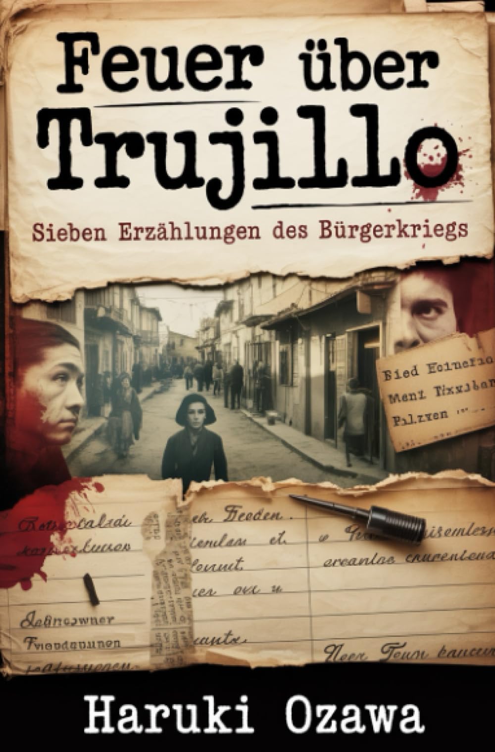 Feuer über Trujillo: Sieben Erzählungen des Bürgerkriegs