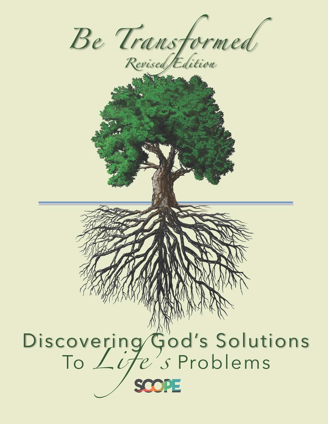 Be Transformed Revised Edition: Discovering God's Solutions to Life's Problems