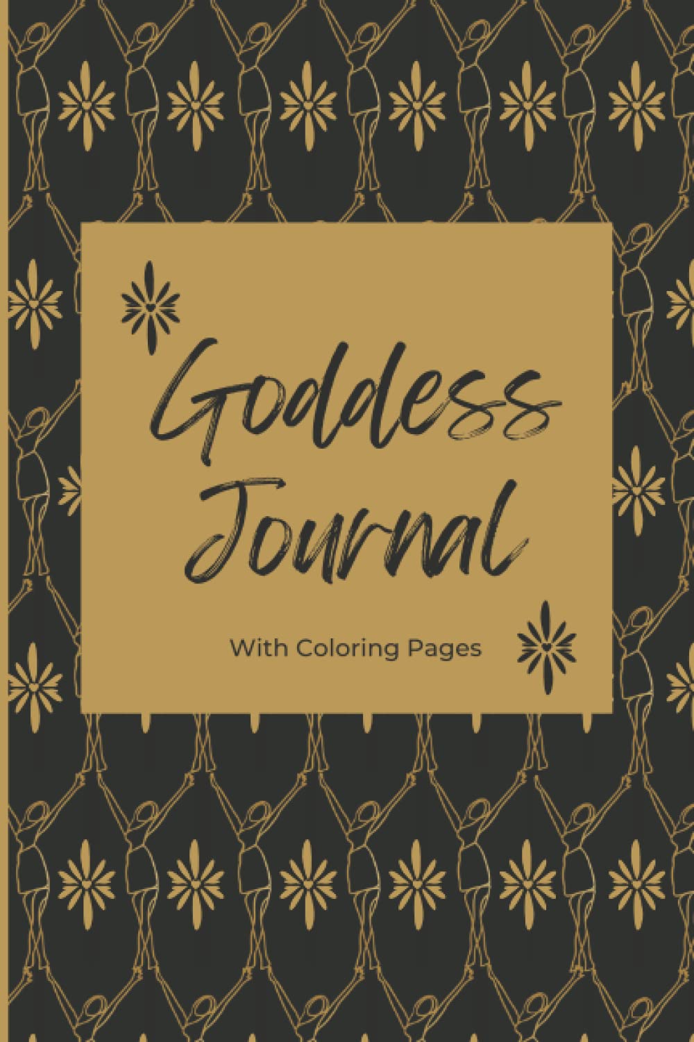GODDESS JOURNAL: A Gift for the Goddess; Journal to Transform your Life; Create Calm, Clarity and Peace