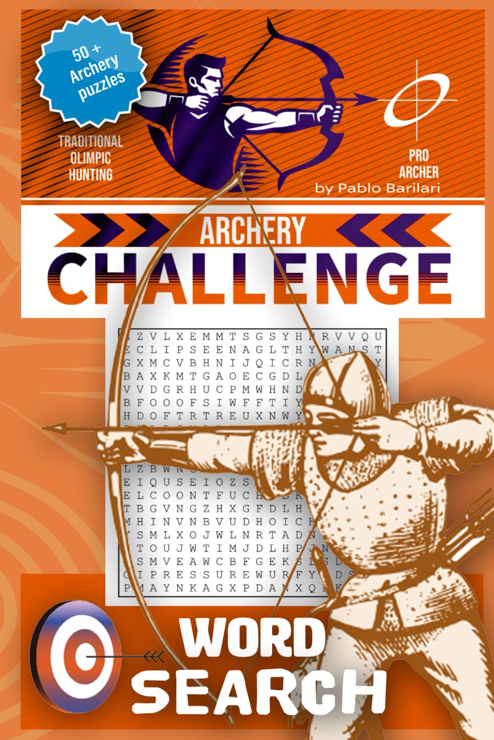 Archery Word Search: Archery Challenge: 50+ Archery Puzzles for Traditional, Olympic, and Hunting Enthusiasts