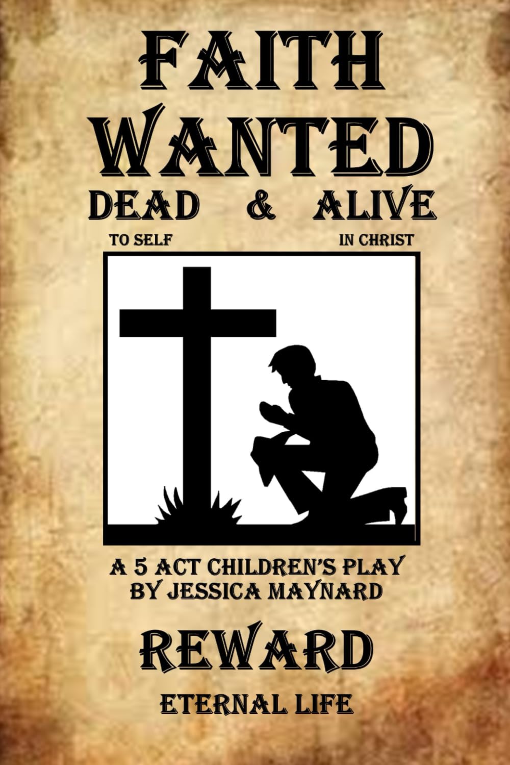 Faith Wanted: A 5 Act Children's Play (Stories Come to Life Children's Plays)