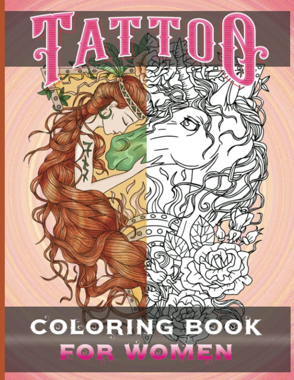 Tattoo Coloring Book for Women: Mindfulness Adult Coloring Book for Women With the Most Amazing and Beautiful Tattoo Designs for Relaxation and Stress ... Tattoo Artists, Professionals and Amateurs.)