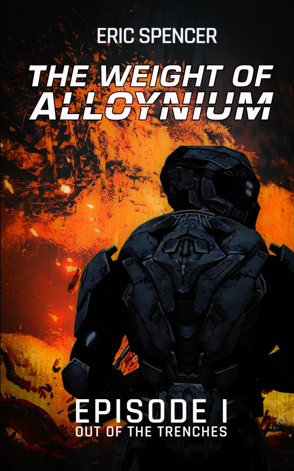 The Weight of Alloynium: Episode I: Out of the Trenches: 1