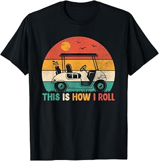 Funny Golf Shirts This is How I Roll Golf Cart Golfer Men T-Shirt