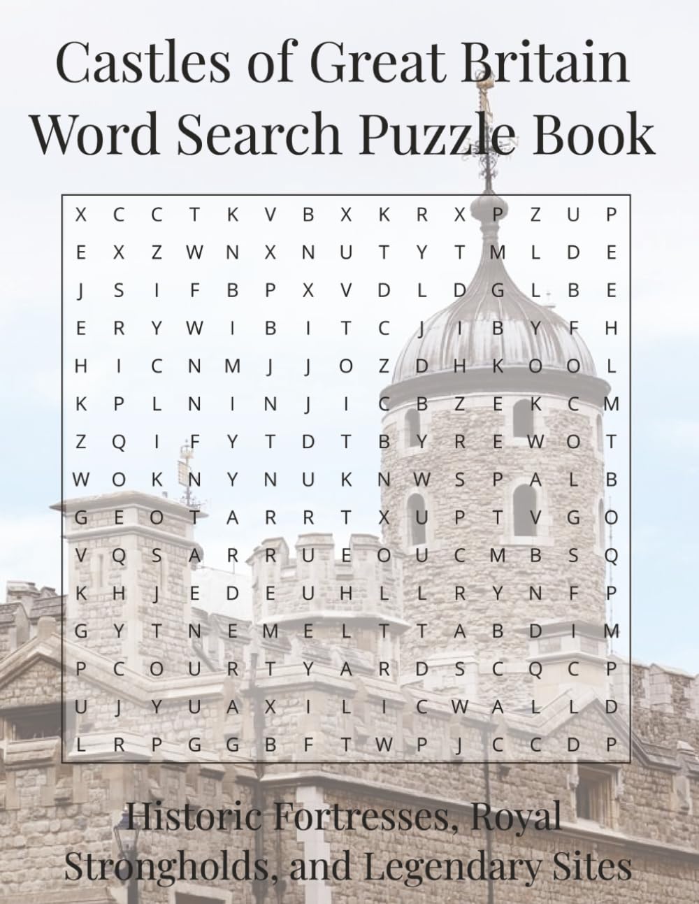 Castles of Great Britain Word Search Puzzle Book: Historic Fortresses, Royal Strongholds, and Legendary Sites (Travel & Discovery)