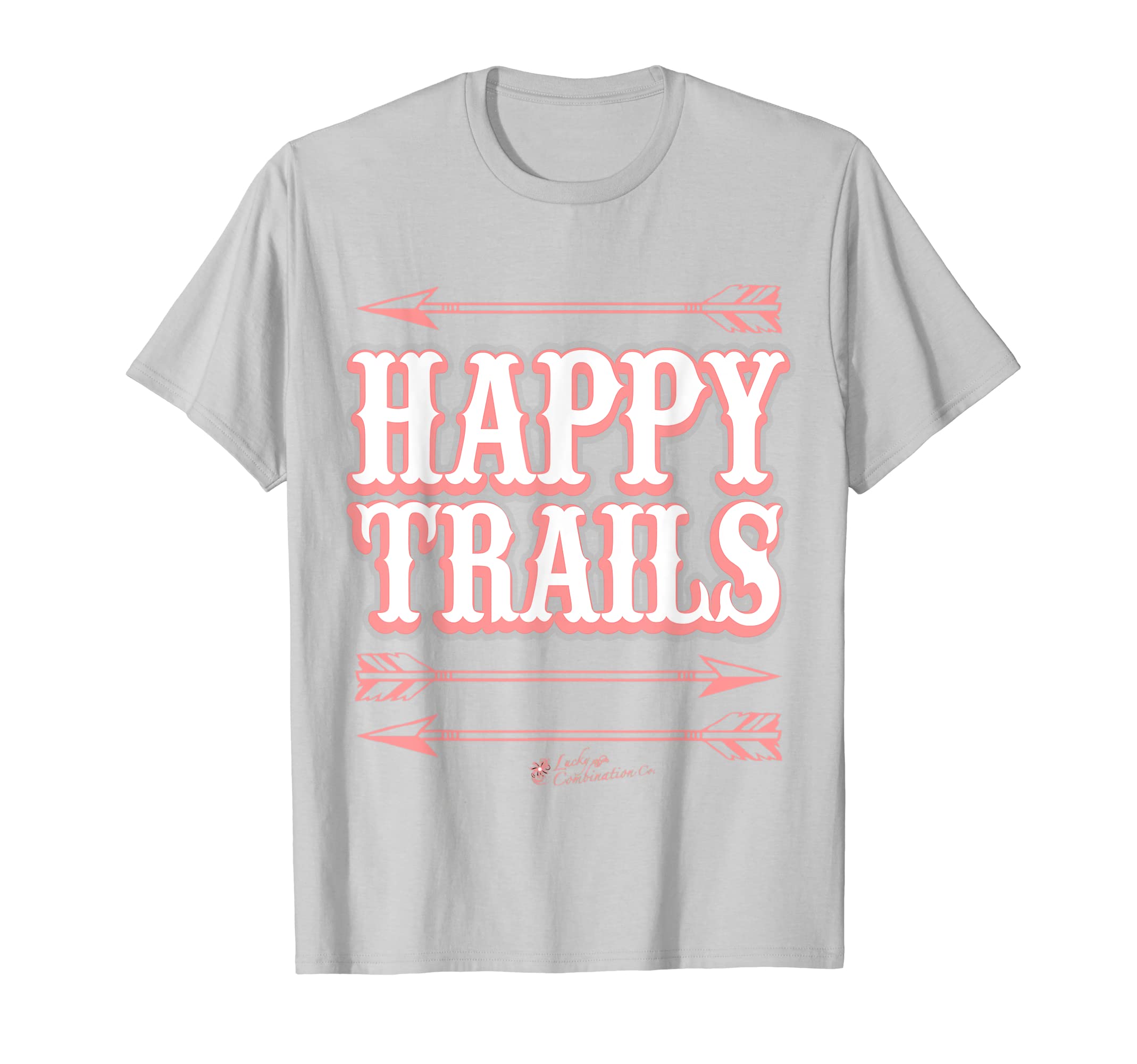 HAPPY TRAILS T Shirt Tee Shirt T-ShirtOEKO-TEX STANDARD 100