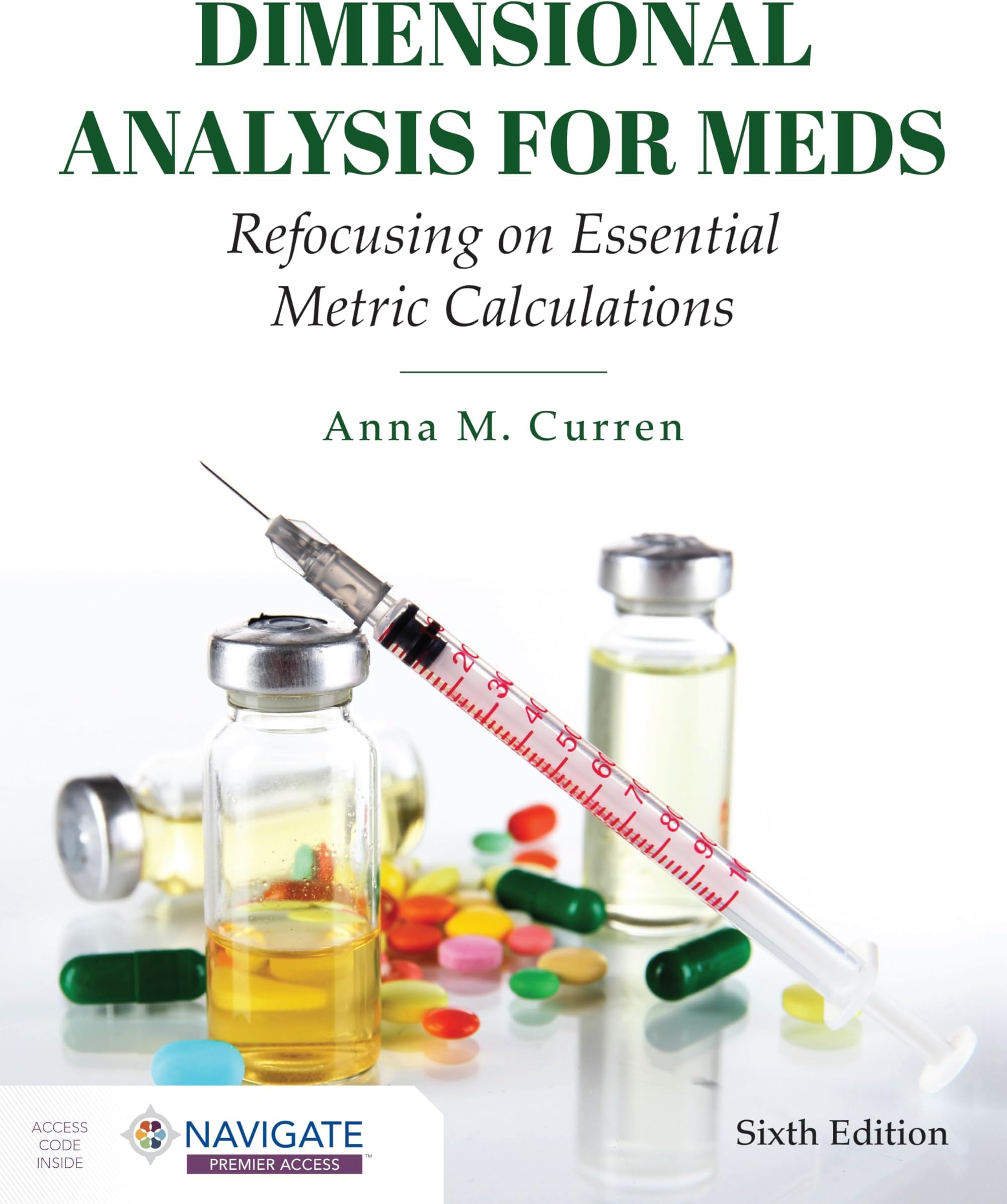 Dimensional Analysis for Meds: Refocusing on Essential Metric Calculations: Refocusing on Essential Metric Calculations