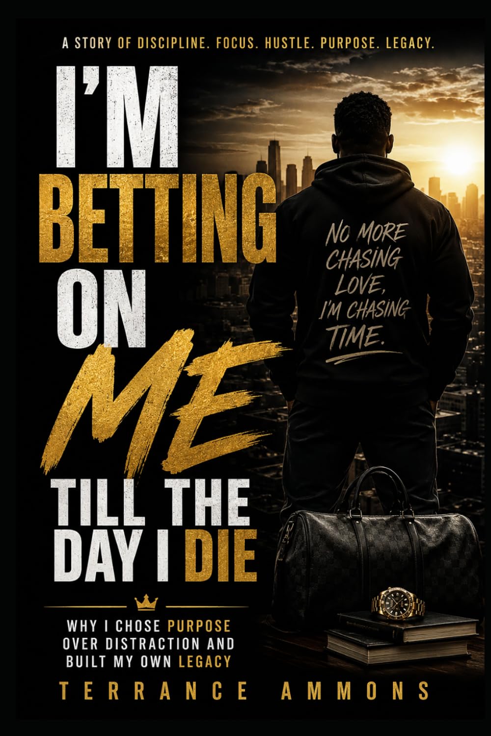 I’m Betting on Me Till the Day I Die
