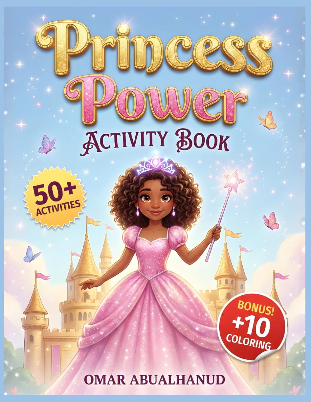 Princess Power: Royal Activity Book for Kids Ages 5-8: 50+ Enchanted Puzzles: Word Search, Mazes, Spot the Difference & Bonus Coloring (Solutions Included) (Smart Start Explorers)