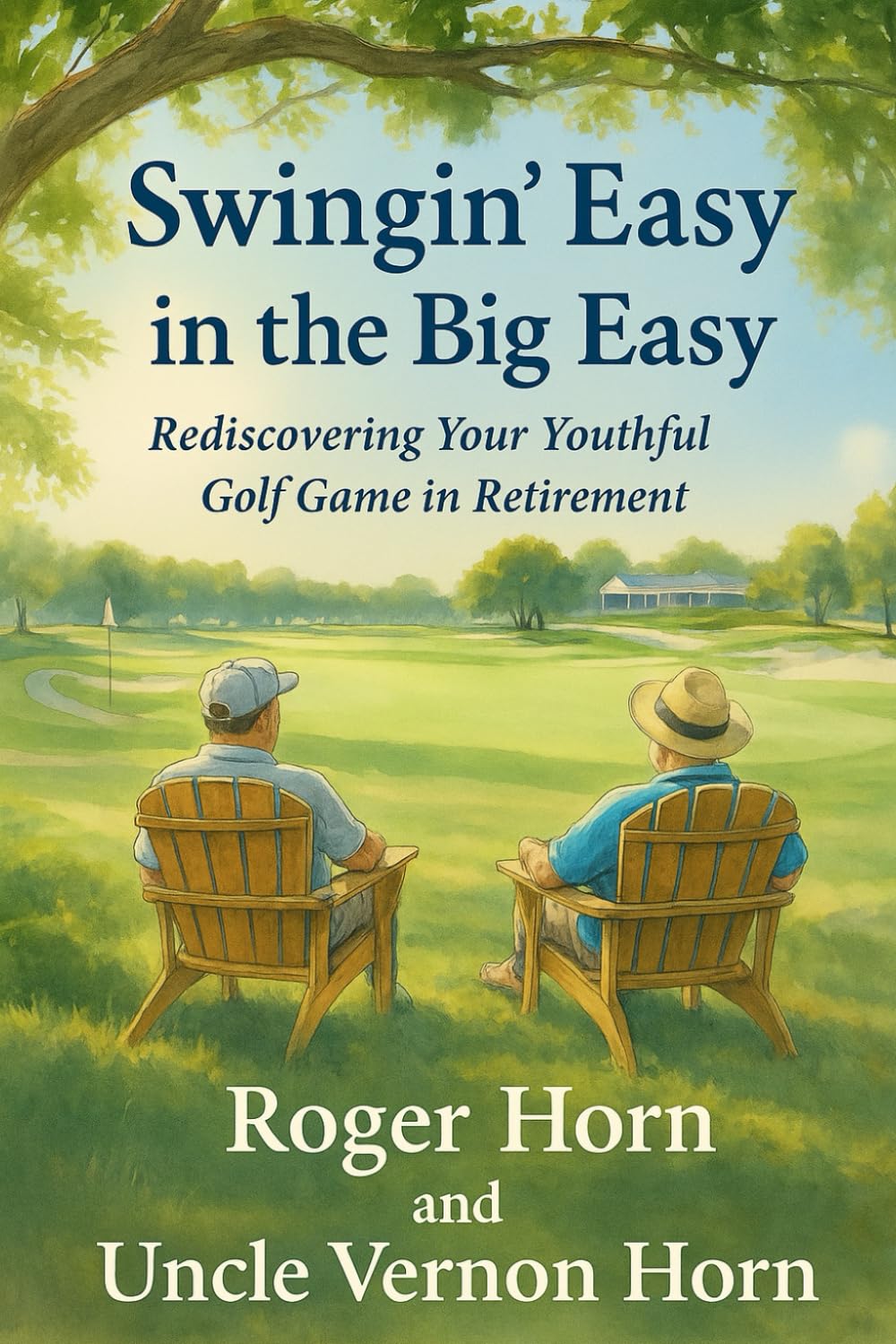 Swingin' Easy in the Big Easy: Rediscovering Your Youthful Golf Game in Retirement