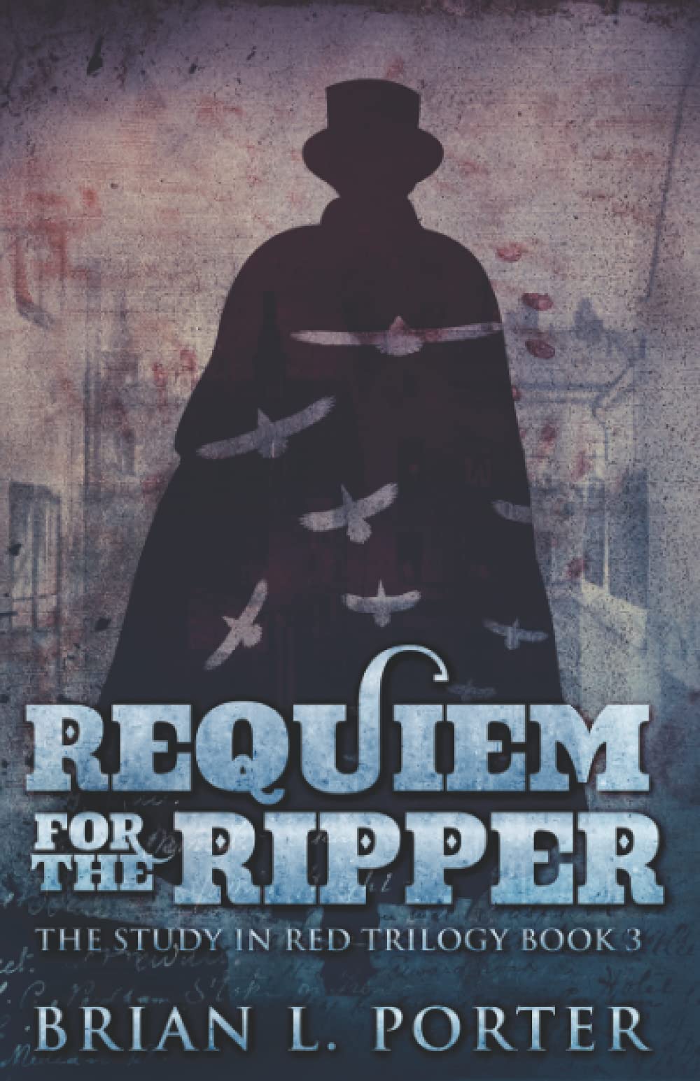 Requiem For The Ripper (The Study In Red Trilogy)