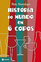 História do mundo em 6 copos