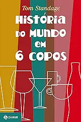 História do mundo em 6 copos
