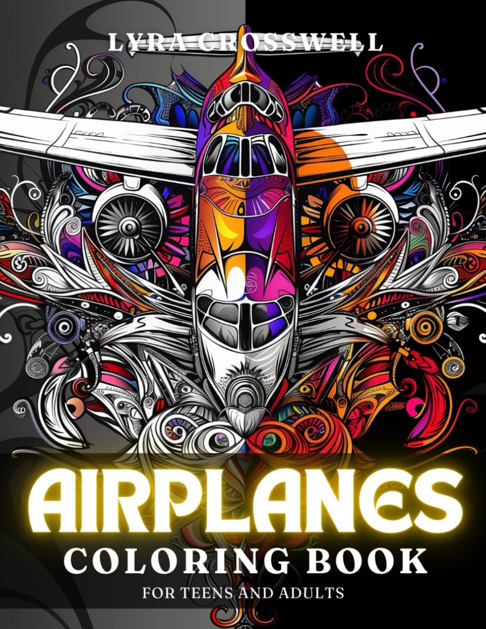 Airplane Coloring Book - 50 Coloring Pages for Adults & Teens: The Ultimate High-Flying Adventure in Coloring for Airplane Lovers! (Vehicles & Transports Coloring Books)