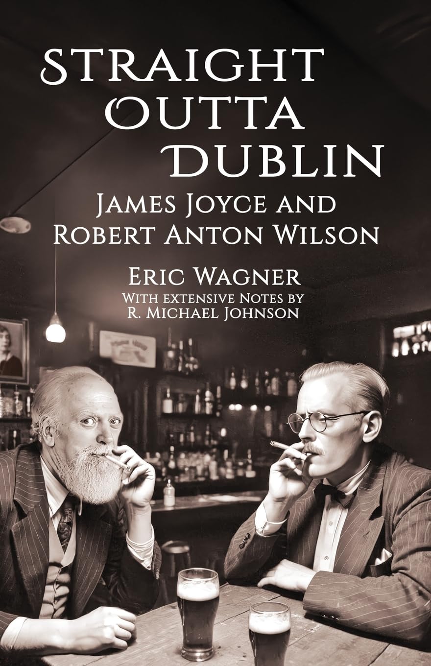 Straight Outta Dublin: James Joyce and Robert Anton Wilson