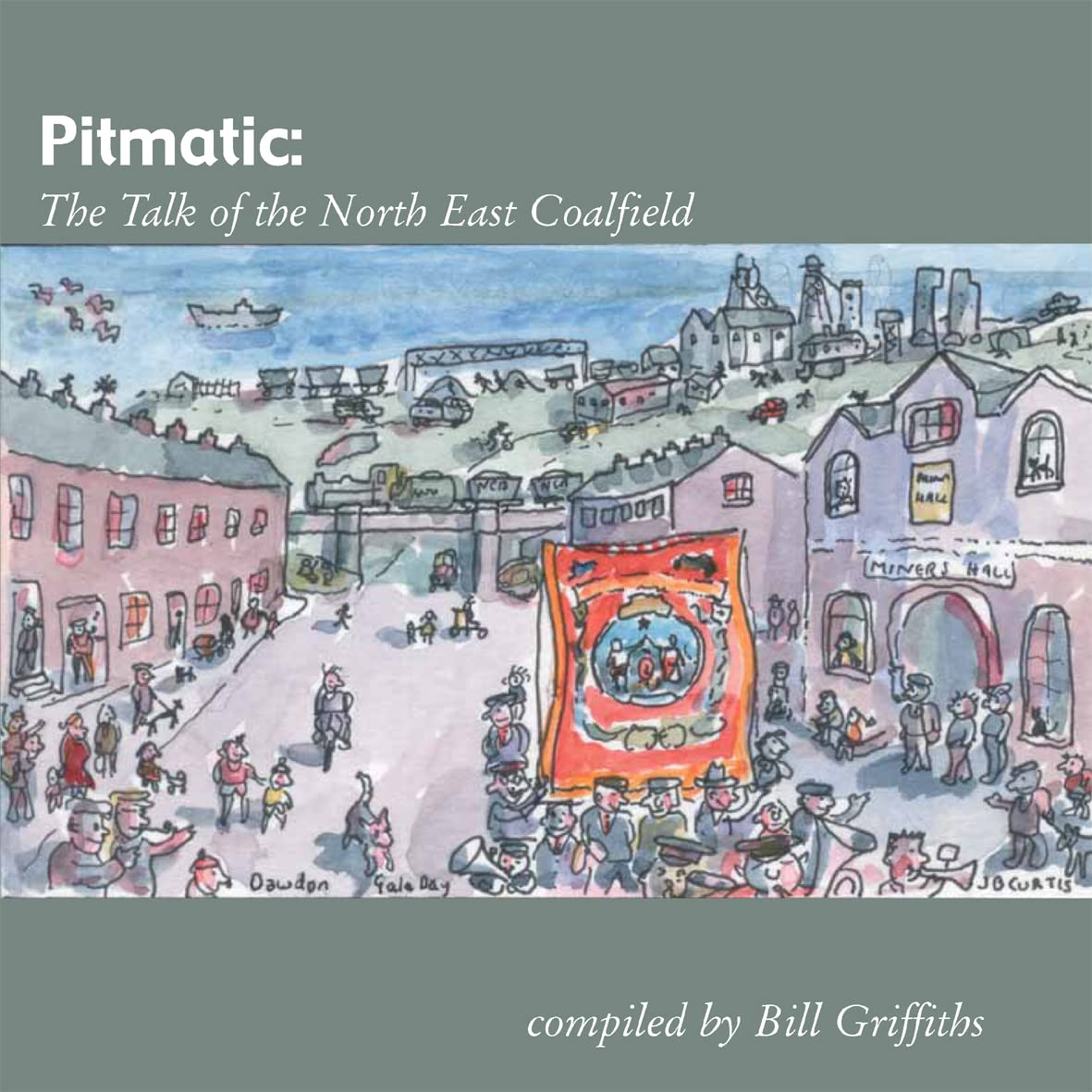 Pitmatic: The Talk of the North East Coalfield (WOR Language)