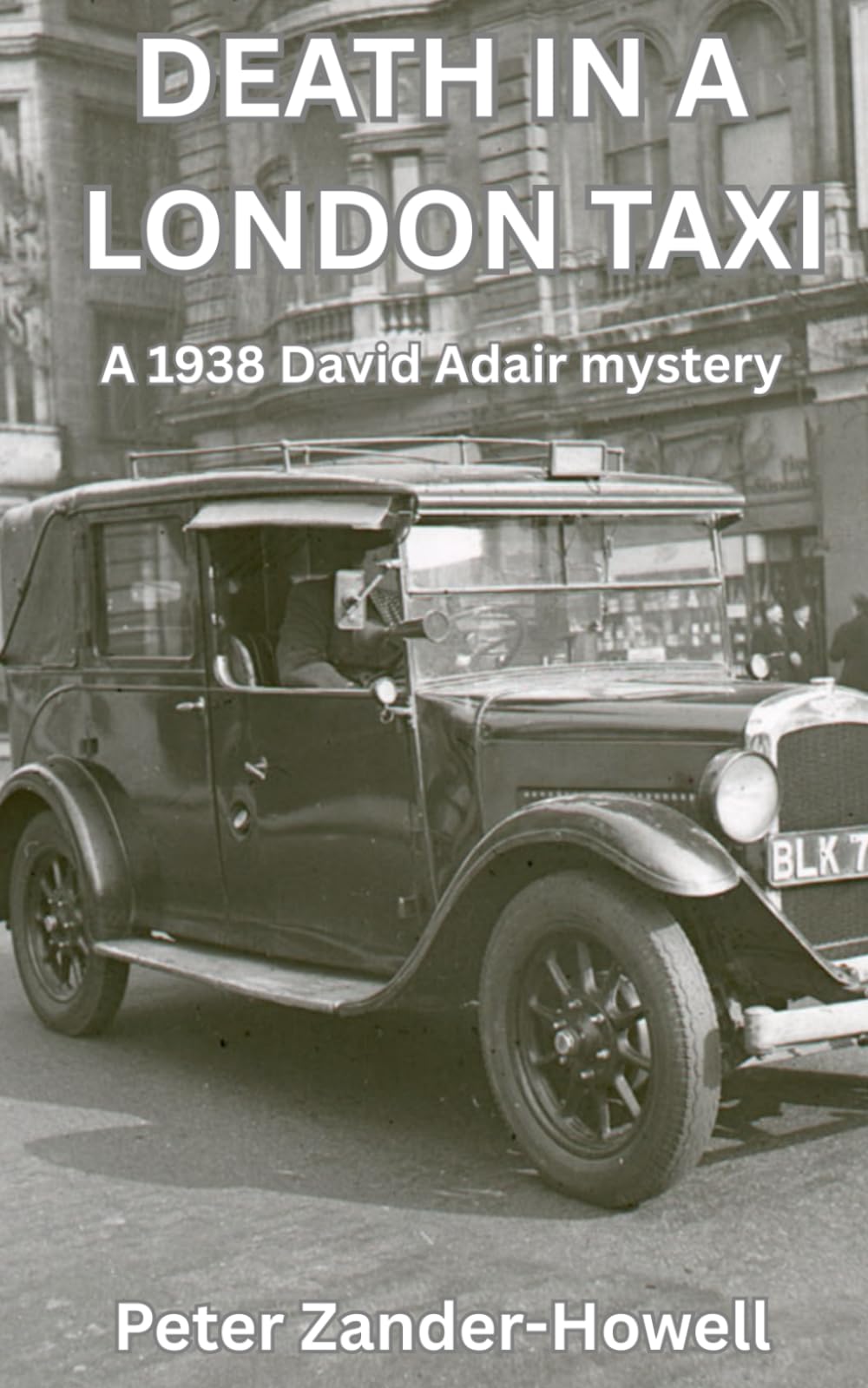 DEATH IN A LONDON TAXI: A 1938 David Adair mystery (David Adair series)