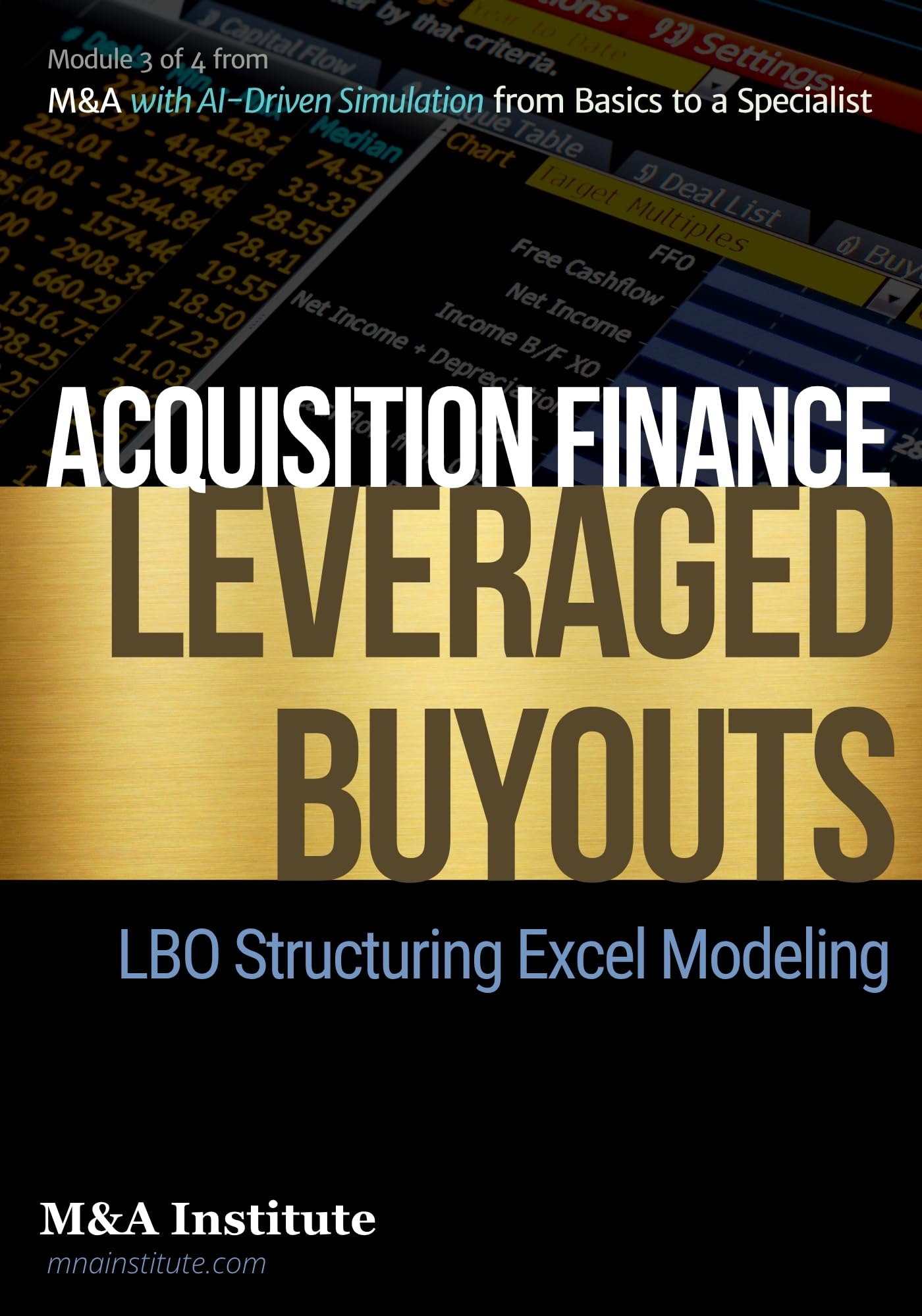 Acquisition Finance and Leveraged Buyouts: Module 3 of 4 from Mergers and Acquisitions with AI-Driven Simulation from Basics to a Specialist (Mergers & Acquisitions with AI-Driven Simulation)