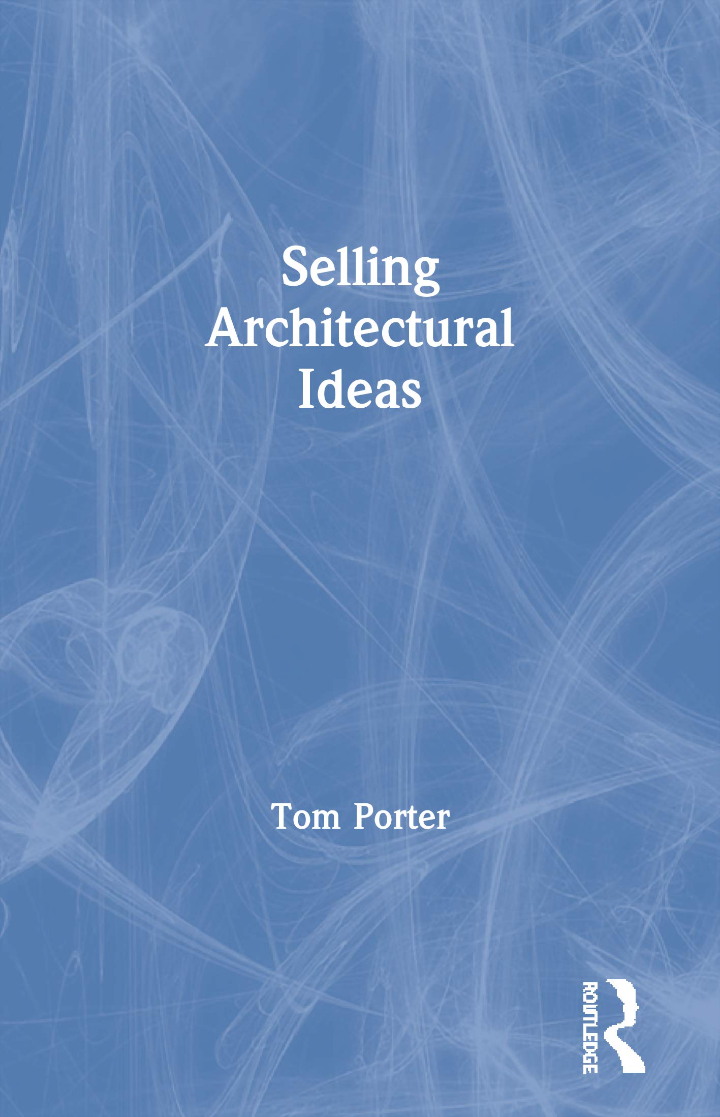 Selling Architectural Ideas livre guide marketing architecture design de projet