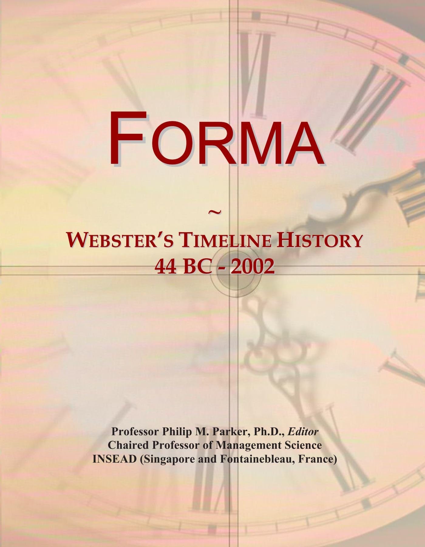 Forma: Webster's Timeline History, 44 BC - 2002
