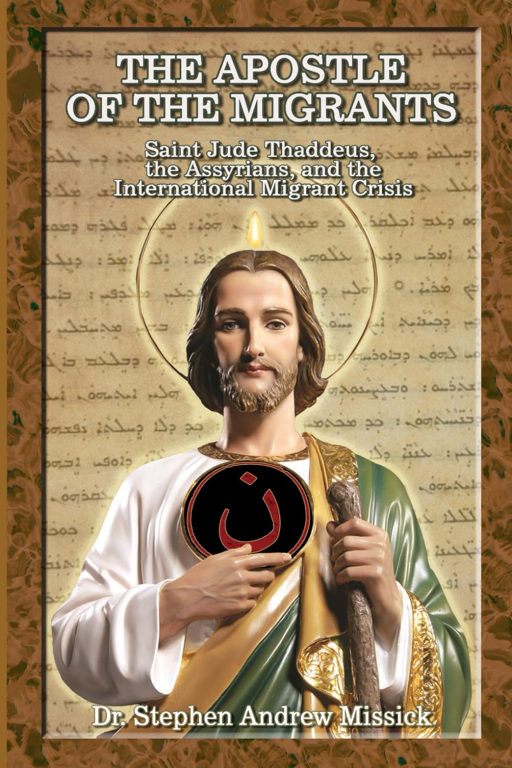 The Apostle of the Migrants: Saint Jude Thaddeus, the Assyrians, and the International Migrant Crisis