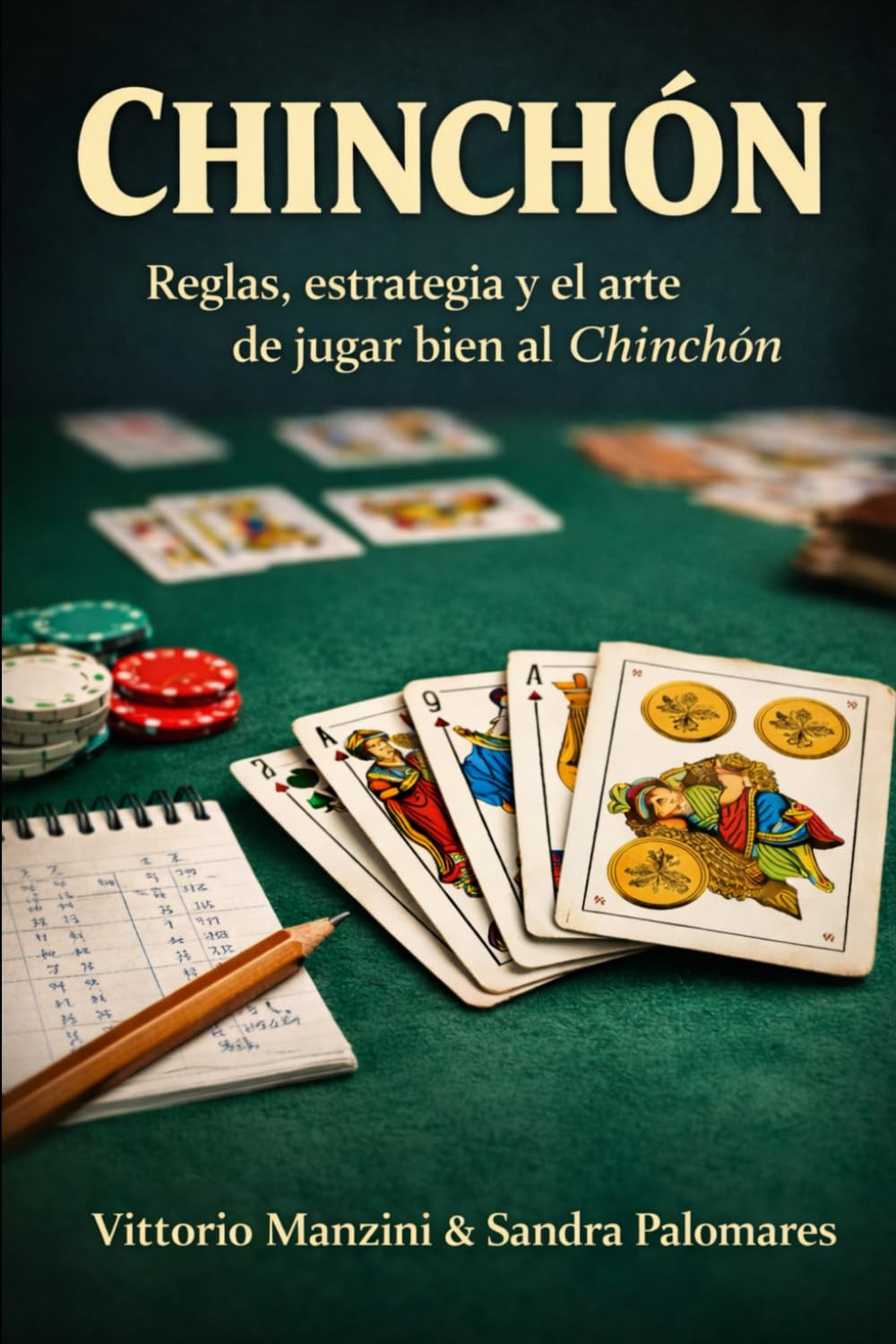 CHINCHÓN: Reglas, estrategia y el arte de jugar bien al Chinchón