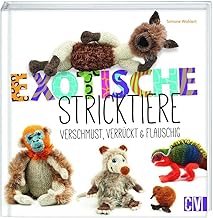 Exotische Stricktiere: Verschmust, verrückt & flauschig