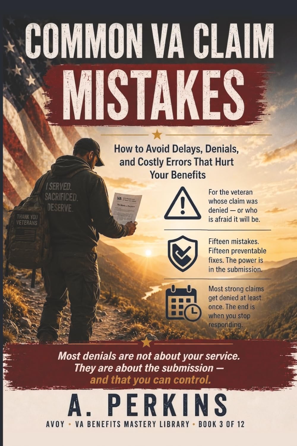 Common VA Claim Mistakes: How to Avoid Delays, Denials, and Costly Errors That Hurt Your Benefits (SERIES 1 VA Claims & Approval (The Entry Point Series))