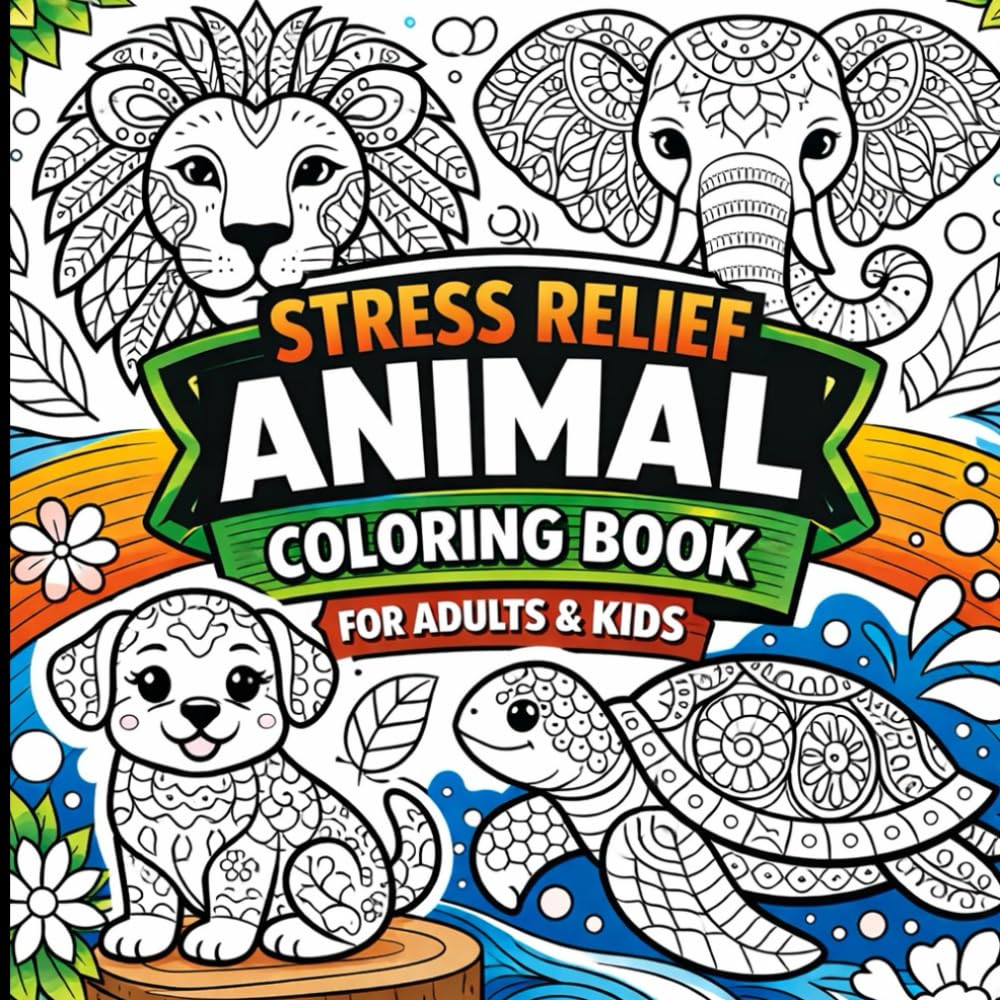Stress Relief Animal Coloring Book For Adults and Kids: Bold & Easy Monoline Animal Designs to Relax, Unwind, and Enjoy Coloring for Adults & Kids