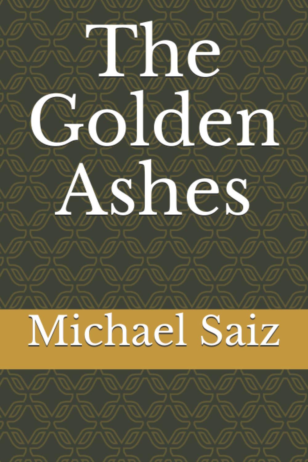 The Golden Ashes: 1 (Destiny's Dragon)