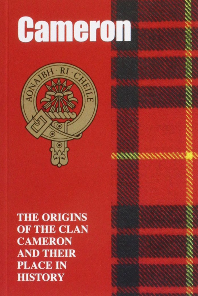 Cameron: The Origins of the Clan Cameron and Their Place in History (Scottish Clan Mini-book)
