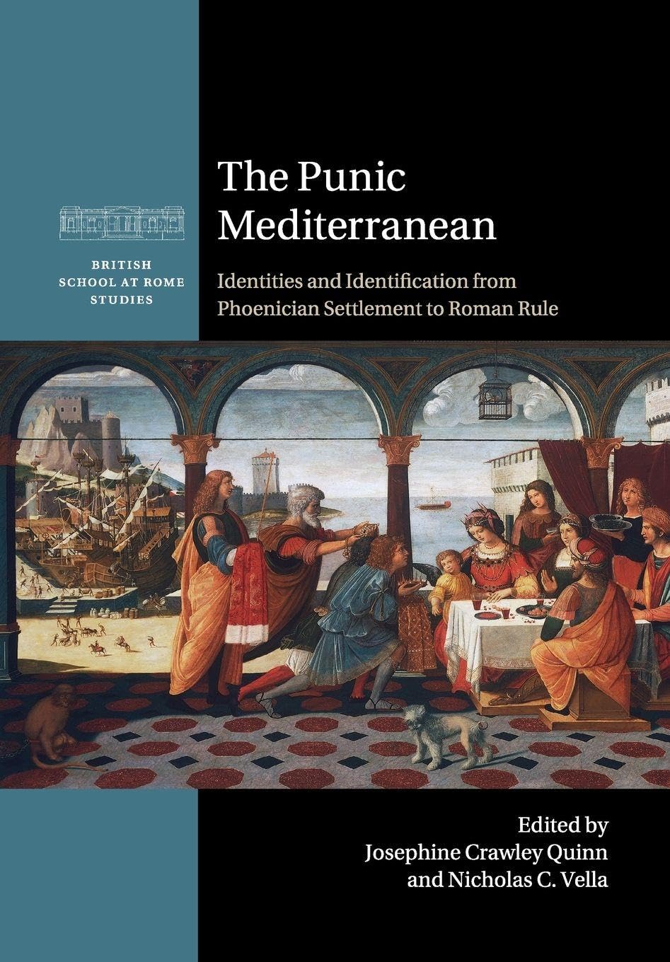The Punic Mediterranean: Identities and Identification from Phoenician Settlement to Roman Rule (British School at Rome Studies)