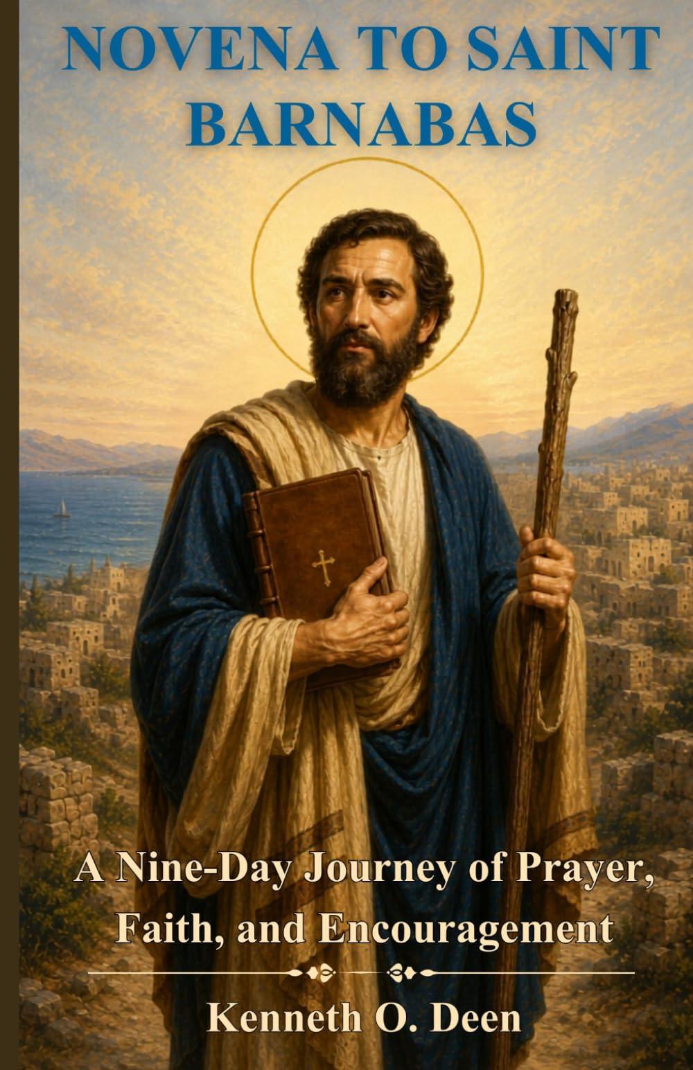 NOVENA TO SAINT BARNABAS: A Nine-Day Journey of Prayer, Faith, and Encouragement